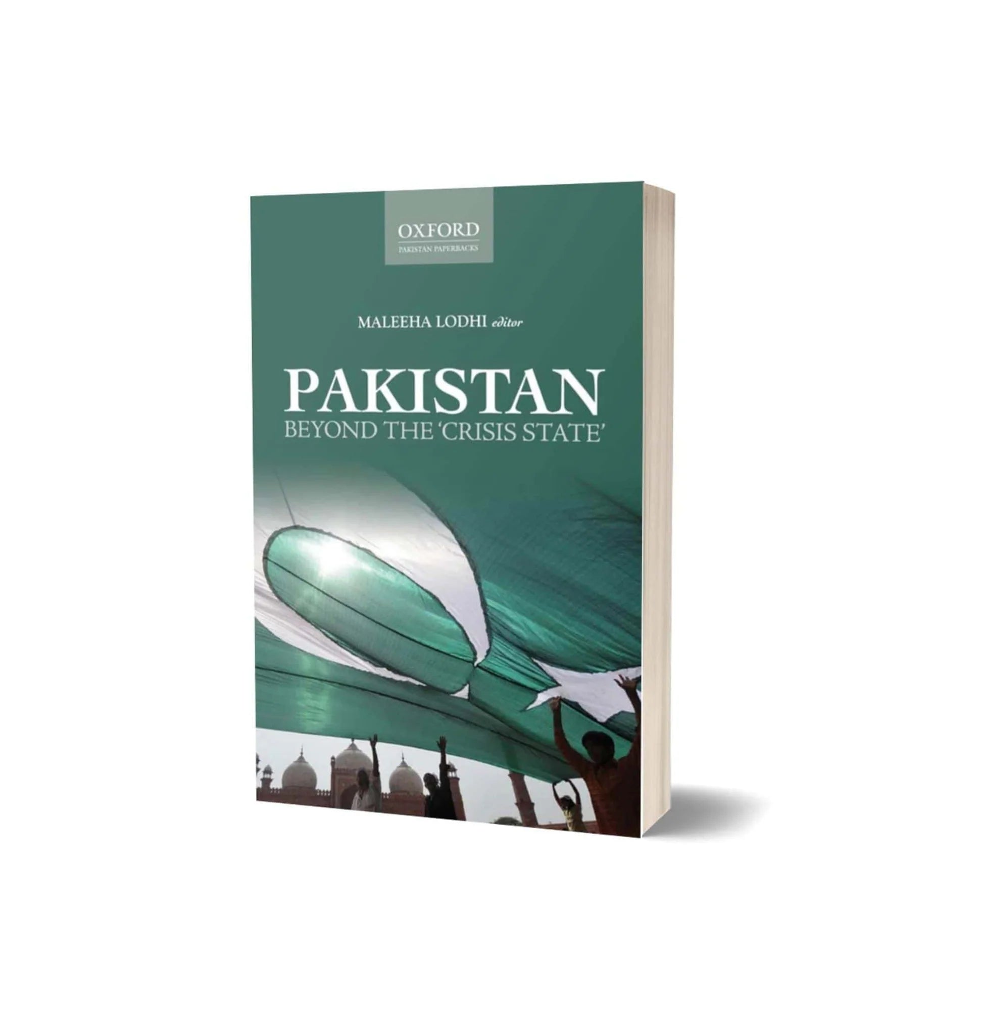 Pakistan Beyond The 'Crisis State' by Maleeha Lodhi Oxford