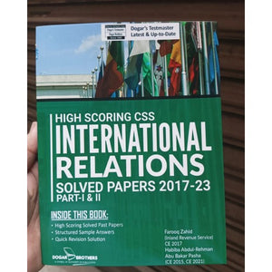 High Scoring CSS International Relations IR Solved Past Papers 2017-2023 Part 1 & 2 by Dogar Brothers