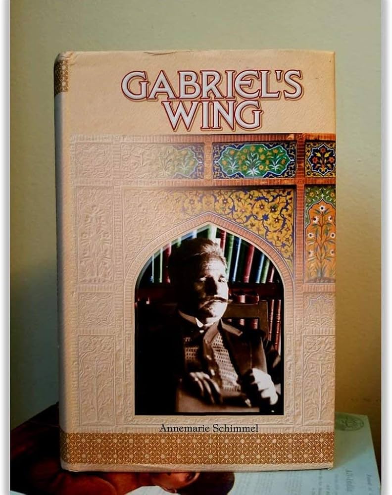 Gabriel's Wing: A Study into the Religious Ideas of Sir Muhammad Iqbal