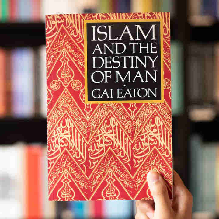 Islam and the Destiny of Man by Charles Le Gai Eaton