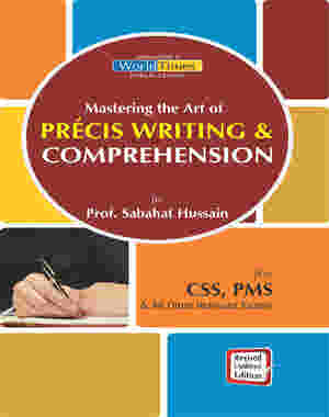 Mastering the Art of Pr√©cis Writing & Comprehension By Sabahat Hussain
