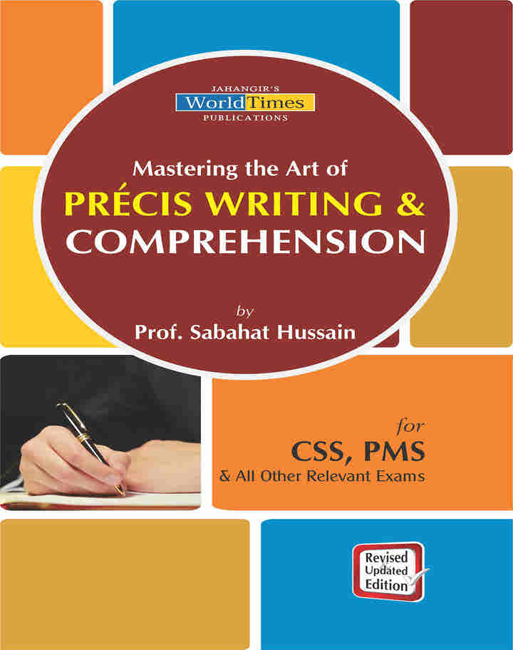 Mastering the Art of Pr√©cis Writing & Comprehension By Sabahat Hussain