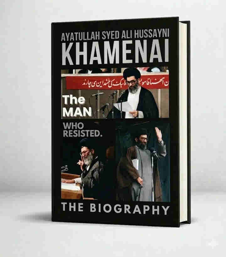 The Man Who Resisted: The Definitive Biography of Ayatullah Syed Ali Khamenei