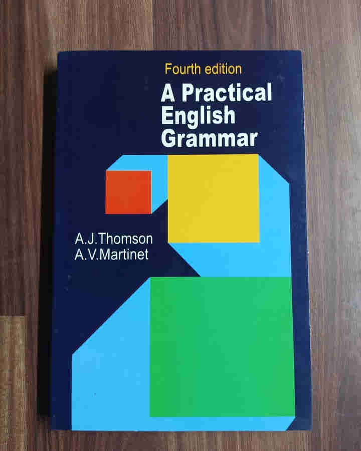 A Practical English Grammar Book by A. J. Thomson & A. V. Martinet Oxford